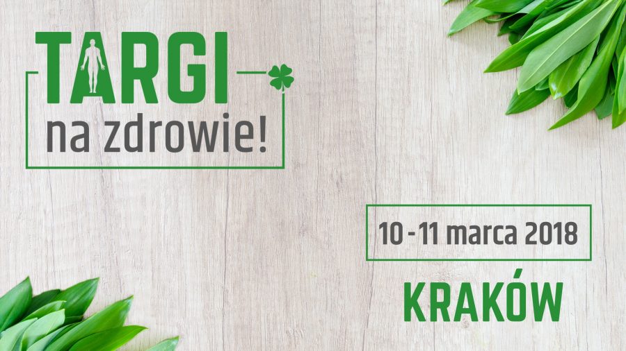 Targi na zdrowie! / 10-11 marca 2018 / Kraków